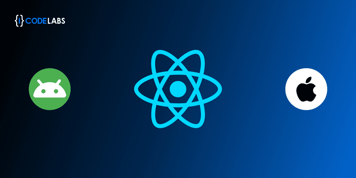 A Comprehensive Guide to React Native App Development | iCodelabs