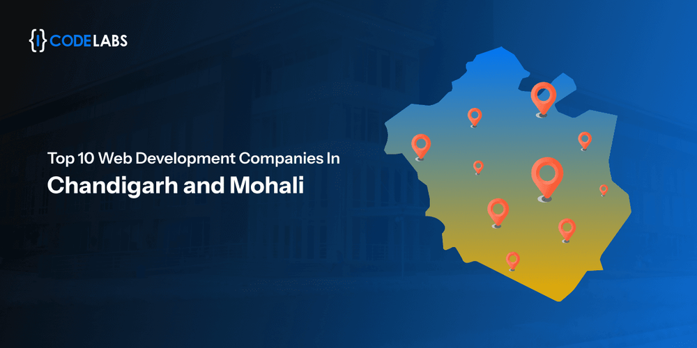 Top 10 Web Development Companies in Chandigarh and Mohali 2024
